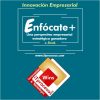 Enfócate+ Una perspectiva empresarial estratégica ganadora e-Book “Enfócate+ Una perspectiva empresarial estratégica ganadora”, el cual brinda conocimiento en los diferentes “enfoques” que se pueden considerar para el desarrollo de “estrategias empresariales apoyadas en la sencillez e innovación”.